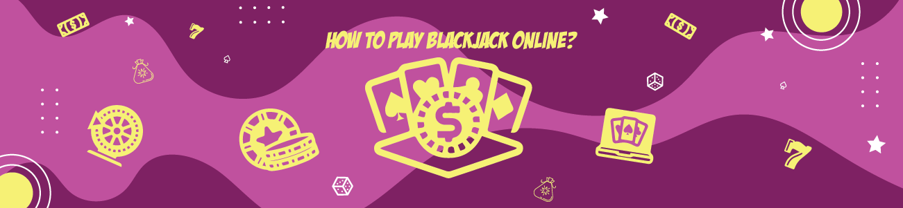 How to Play Blackjack Online