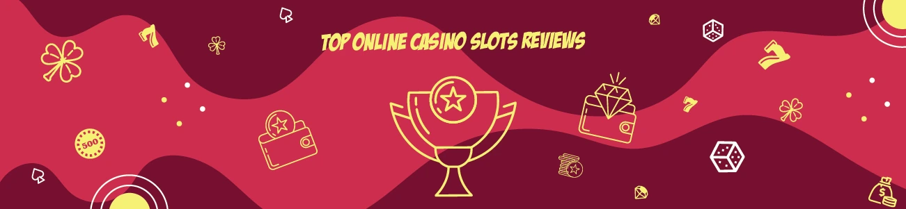 Top Online Casino Slots Reviews