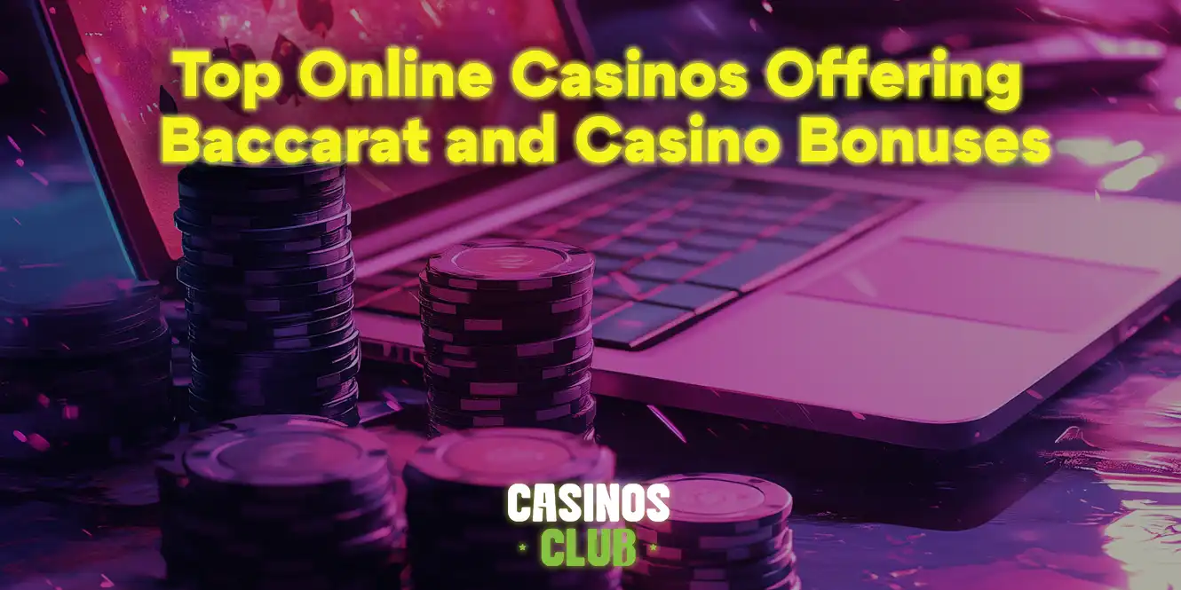 Top-online-casinos-offering-baccarat-and-casino-bonuses-by-casinos-club