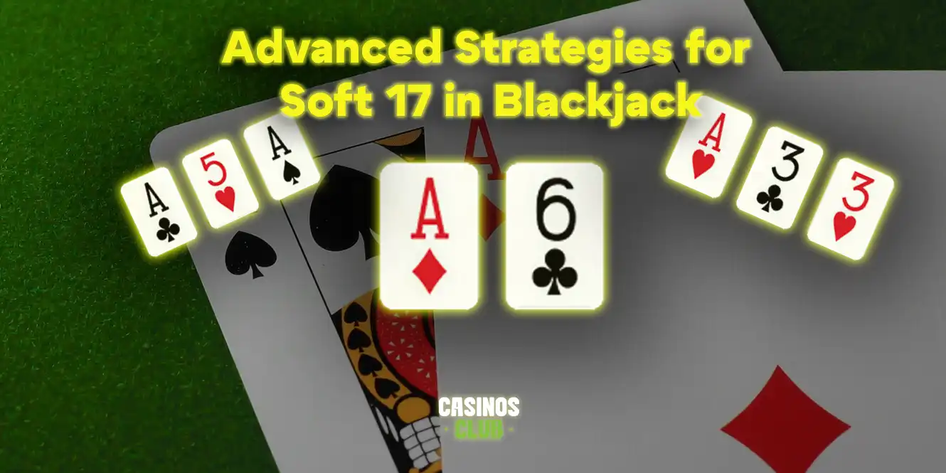 advanced strategies for soft 17 in blackjack