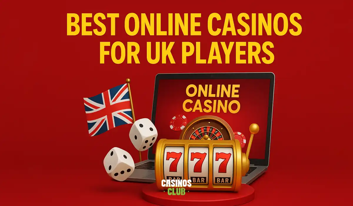 Best online casinos for UK players by Casinosclub