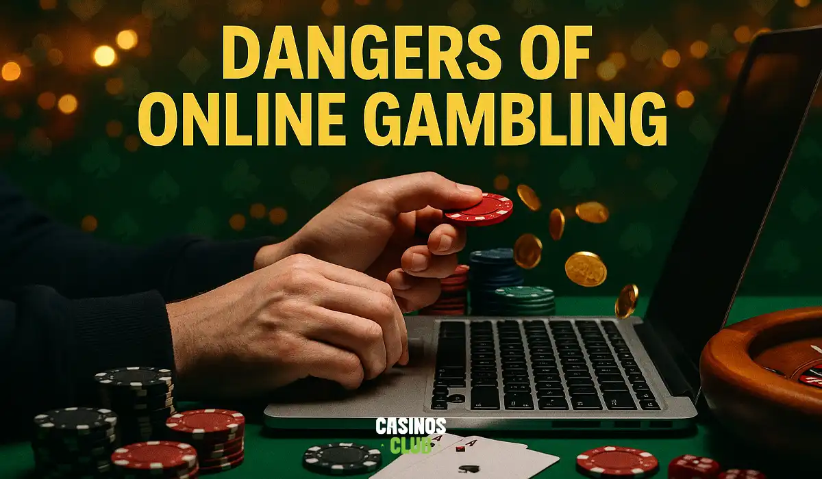 Dangers of online gambling by Casinosclub