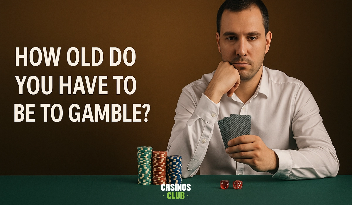 How old do you have to be to gamble by Casinosclub