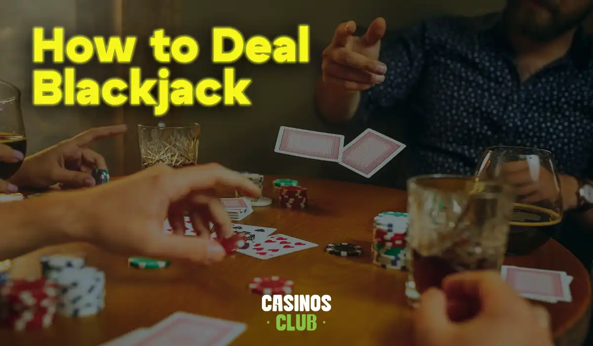 how-to-deal-in-blackjack-by-casinos-club.webp