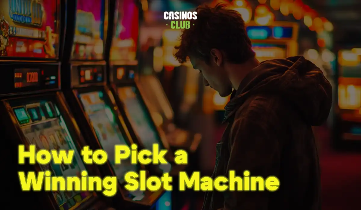 How to pick a winning slot machine