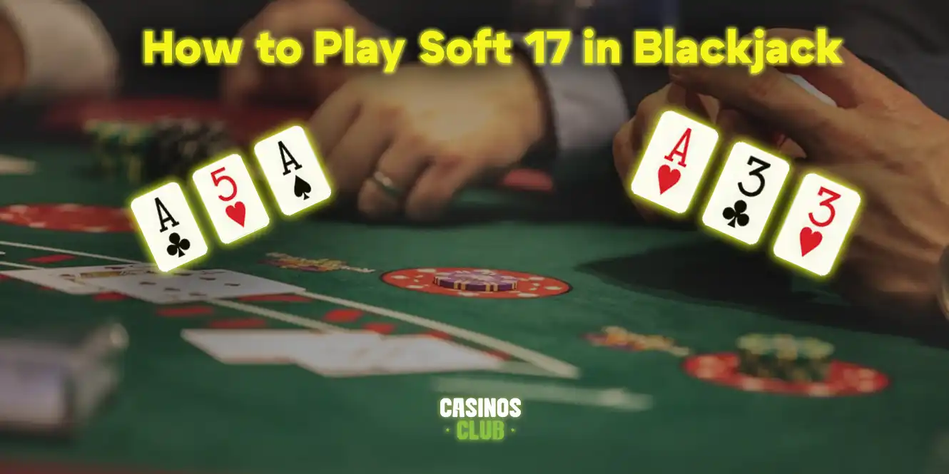 how to play soft 17 in blackjack