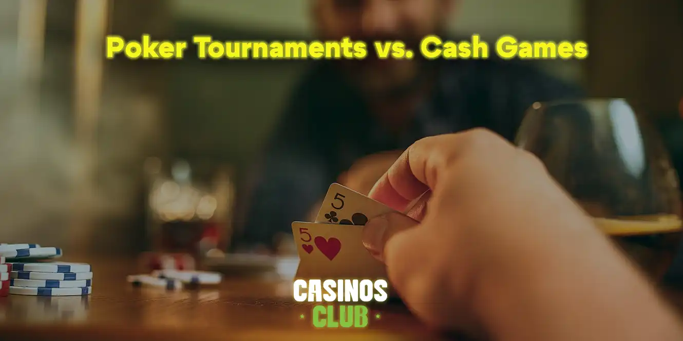 poker tournaments vs cash games by casinos club