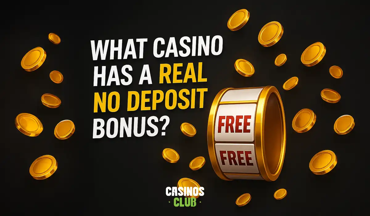 What casino has a real no deposit bonus by Casinosclub