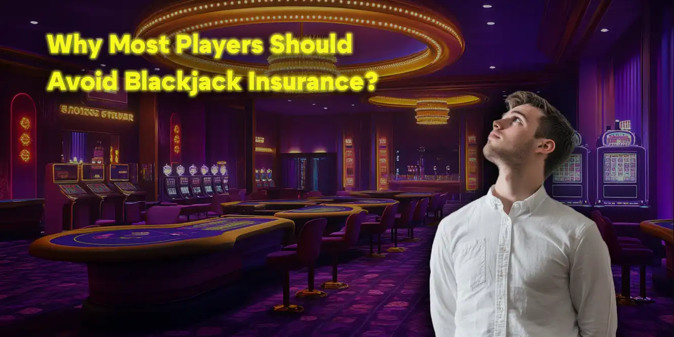 why most players should avoid blackjack insurance by casinos club